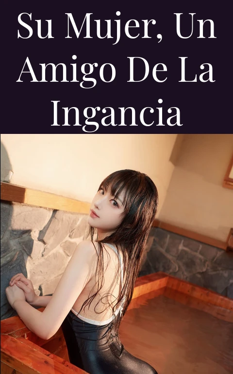 Su mujer, un amigo de la ingancia