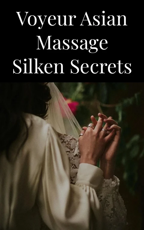Voyeur Asian Massage Silken Secrets