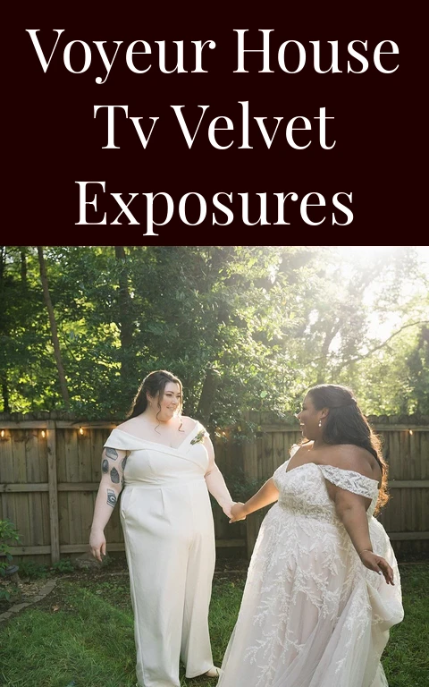 Voyeur House TV Velvet Exposures