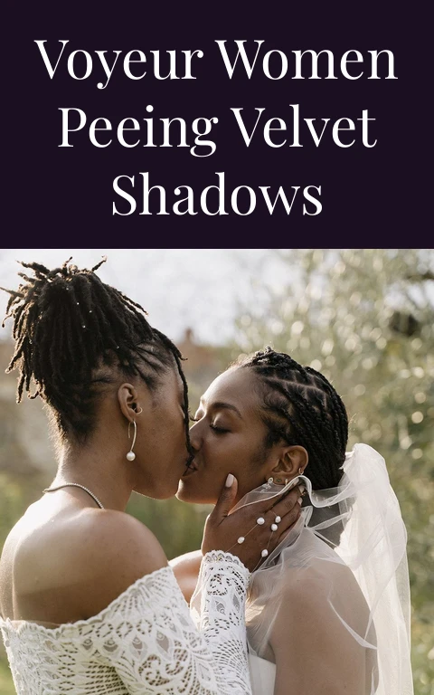 Voyeur Women Peeing Velvet Shadows
