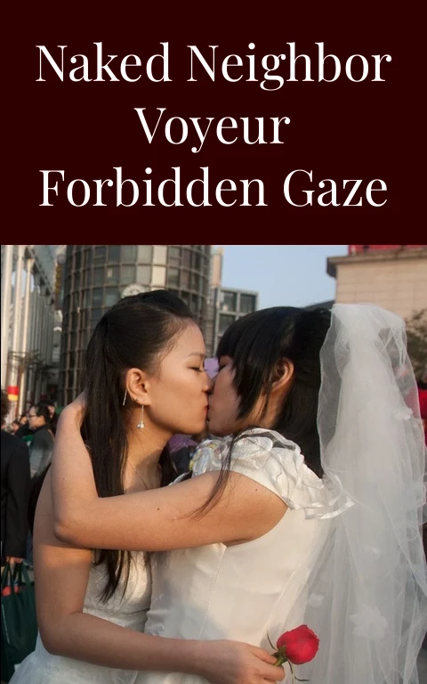 Naked Neighbor Voyeur Forbidden Gaze