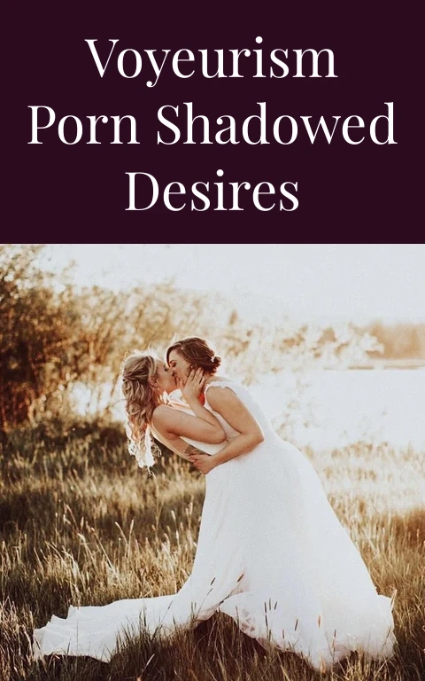 Voyeurism Porn Shadowed Desires