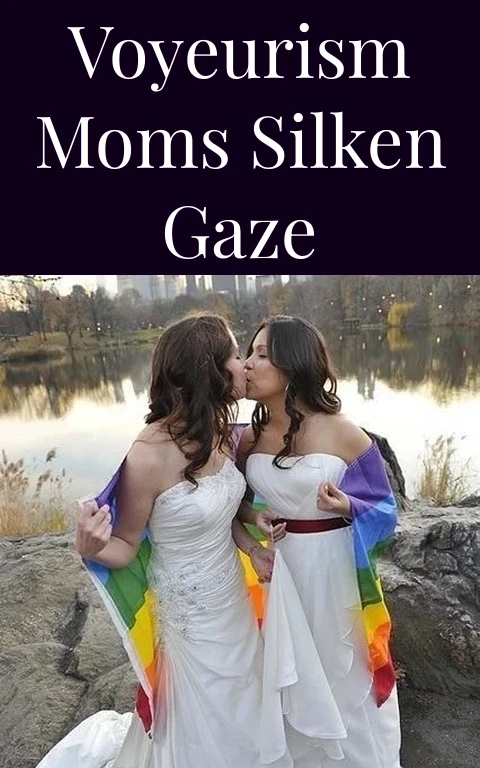 Voyeurism Moms Silken Gaze