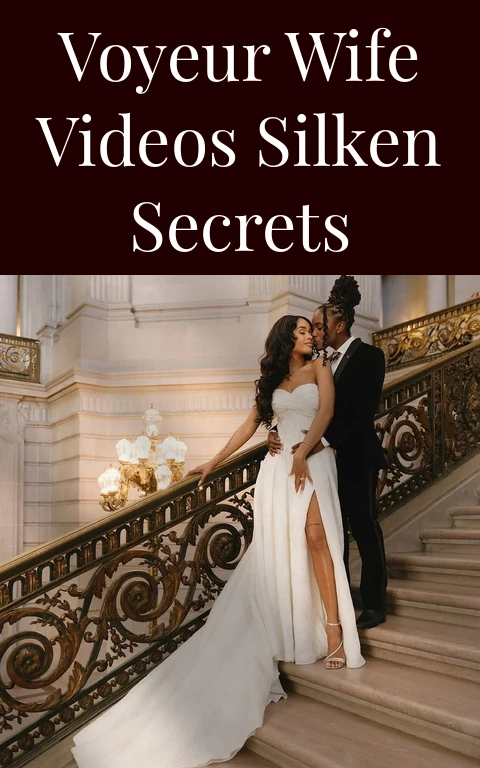 Voyeur Wife Videos Silken Secrets