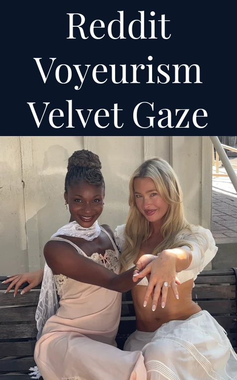 Reddit Voyeurism Velvet Gaze