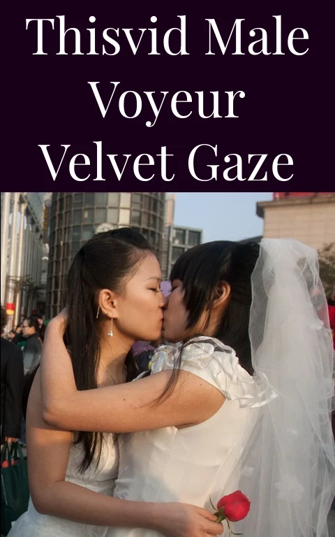 Thisvid Male Voyeur Velvet Gaze