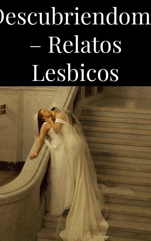 Descubriendome – Relatos lesbicos