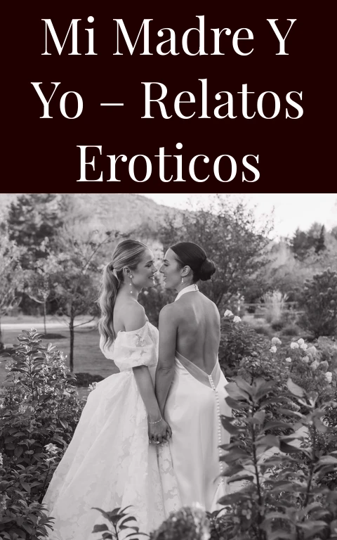 Mi madre y yo – Relatos eroticos