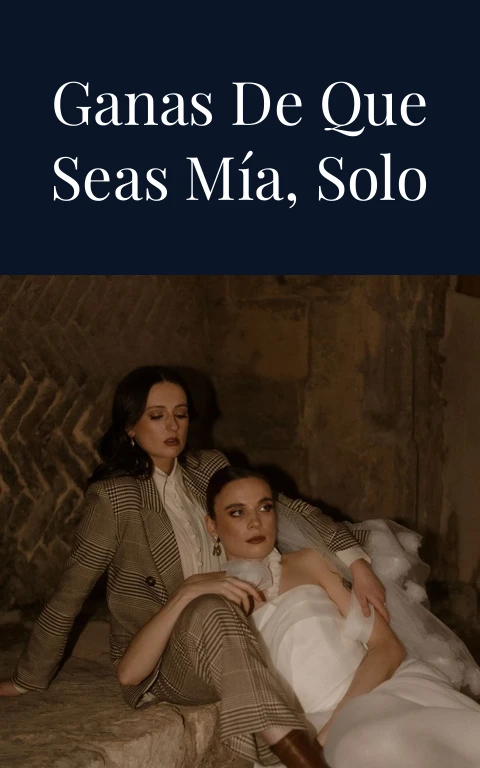 Tengo muchas ganas de que seas mía, solo mía