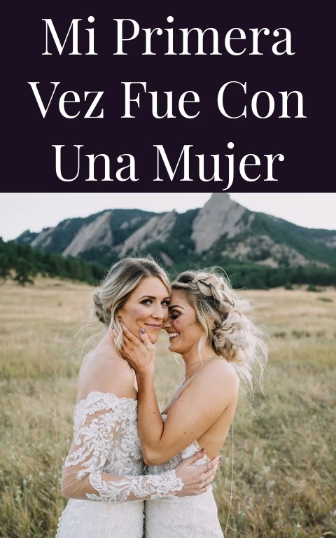 Mi primera vez fue con una mujer