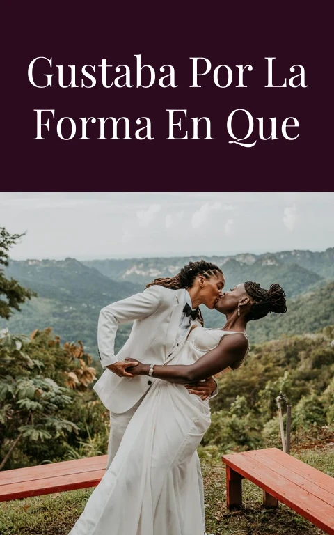 A ella le gustaba por la forma en que me veia