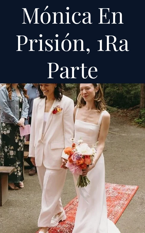 Mónica en prisión, 1ra parte
