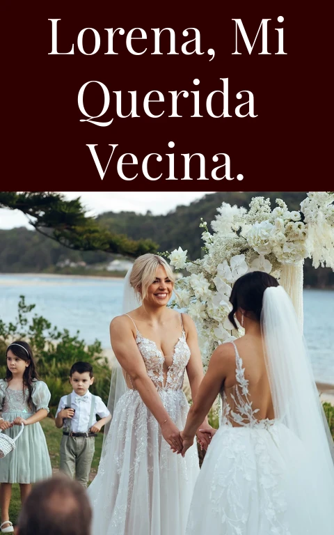 Lorena, mi querida vecina.