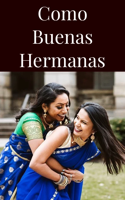 Como buenas hermanas