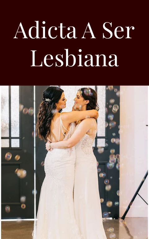 Adicta a ser lesbiana